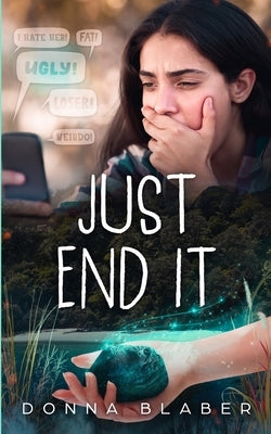 Just End It by Blaber, Donna