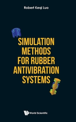 Simulation Methods for Rubber Antivibration Systems by Robert Keqi Luo