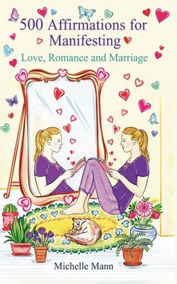 500 Affirmations for Manifesting Love, Romance, and Marriage by Sybil, Mavis