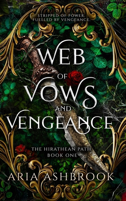 Web of Vows and Vengeance: A Dark Enemies To Lovers Fantasy Romance Novel by Ashbrook, Aria