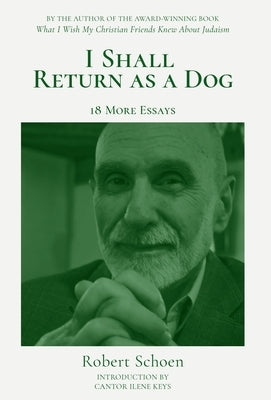 I Shall Return as a Dog by Schoen, Robert