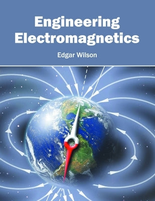 Engineering Electromagnetics by Wilson, Edgar