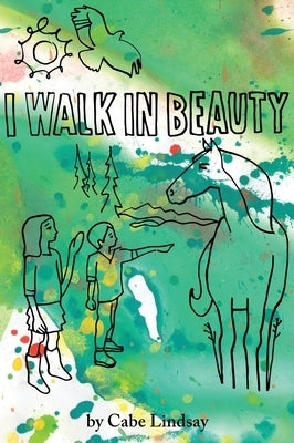 I Walk In Beauty by Lindsay, Cabe
