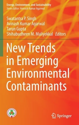 New Trends in Emerging Environmental Contaminants by P. Singh, Swatantra