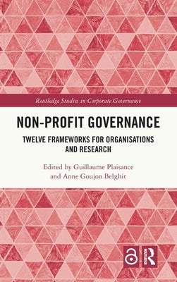 Non-Profit Governance: Twelve Frameworks for Organisations and Research by Plaisance, Guillaume