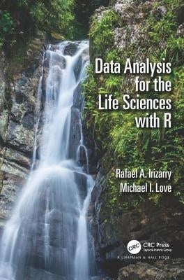 Data Analysis for the Life Sciences with R by Irizarry, Rafael A.