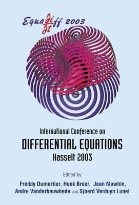 Equadiff 2003 - Proceedings of the International Conference on Differential Equations by Dumortier, Freddy