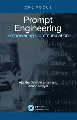 Prompt Engineering: Empowering Communication by Devi Vairamani, Ajantha