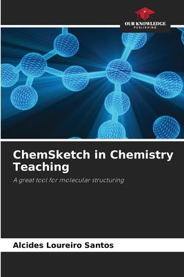 ChemSketch in Chemistry Teaching by Loureiro Santos, Alcides
