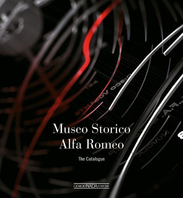 Museo Storico Alfa Romeo: The Catalogue by Ardizio, Lorenzo