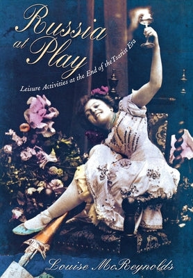 Russia at Play by McReynolds, Louise