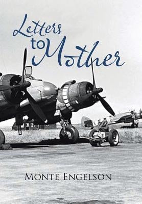 Letters to Mother by Engelson, Monte