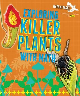 Exploring Killer Plants with Math by Hardyman, Robyn