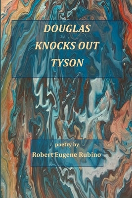Douglas Knocks Out Tyson by Rubino, Robert Eugene
