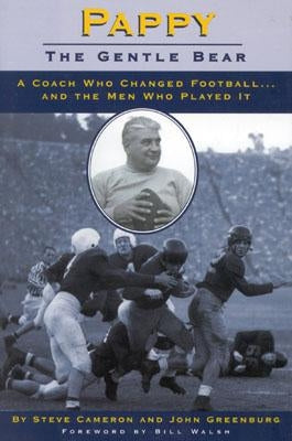 Pappy: Gentle Bear: A Coach Who Changed Football...And the Men Who Played It by Cameron, Steve
