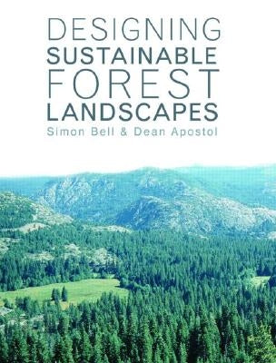 Designing Sustainable Forest Landscapes by Bell, Simon