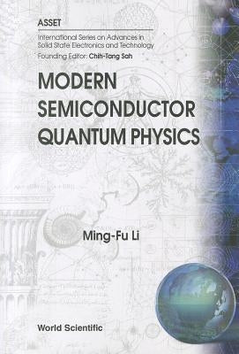 Modern Semiconductor Quantum Physics by Li, Ming Fu