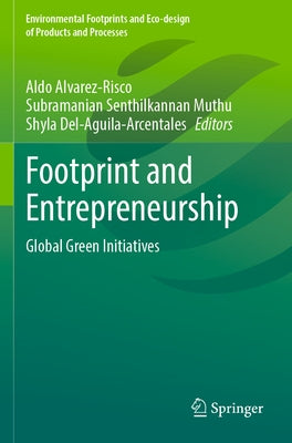 Footprint and Entrepreneurship: Global Green Initiatives by Alvarez-Risco, Aldo