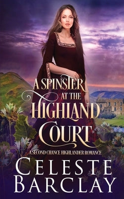 A Spinster at the Highland Court by Barclay, Celeste