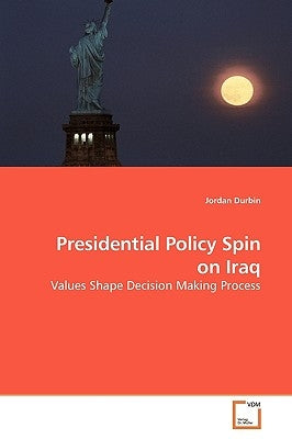 Presidential Policy Spin on Iraq by Durbin, Jordan