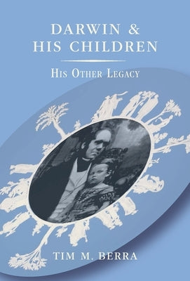 Darwin and His Children: His Other Legacy by Berra, Tim M.