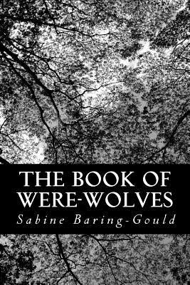 The Book of Were-Wolves by Baring-Gould, Sabine