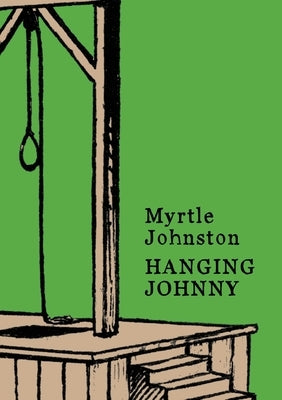 Hanging Johnny by Johnston, Myrtle