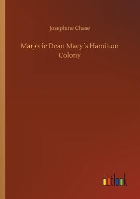 Marjorie Dean Macy´s Hamilton Colony by Chase, Josephine