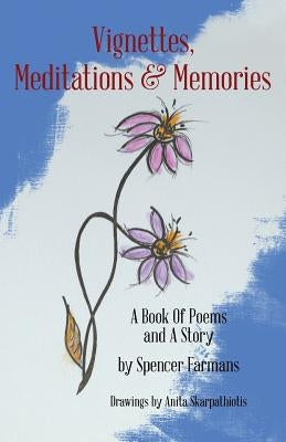 Vignettes, Meditations and Memories by Farmans, Spencer
