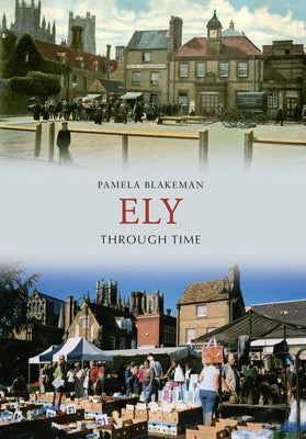 Ely Through Time by Blakeman, Pamela