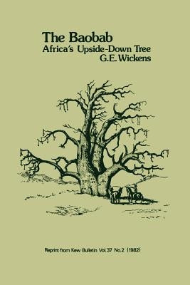 Baobab - Africa's Upside-Down Tree by Wickens, G. E.