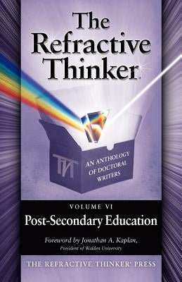 The Refractive Thinker: Volume VI: Post-Secondary Education by Murphy, Elena