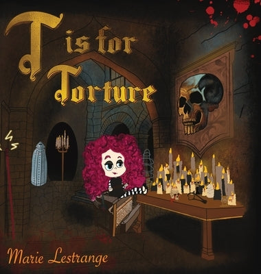 T is for Torture by Lestrange, Marie