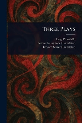 Three Plays by Pirandello, Luigi