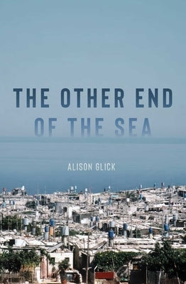 The Other End of the Sea by Glick, Alison