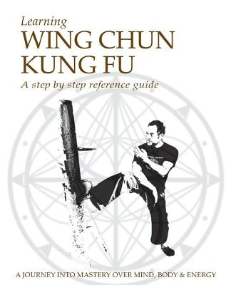 Learning Wing Chun Kung Fu by Kokkorakis, Jason G.