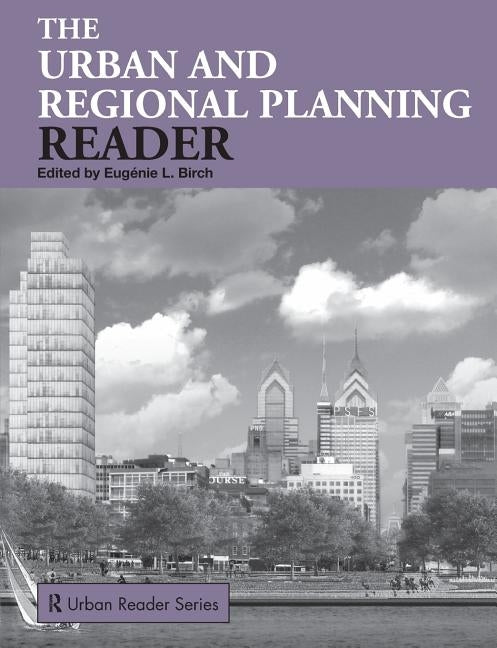 The Urban and Regional Planning Reader by Birch, Eugénie