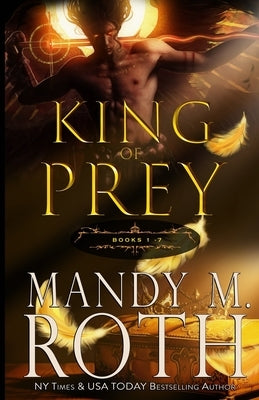 King of Prey Books 1-7 by Roth, Mandy M.