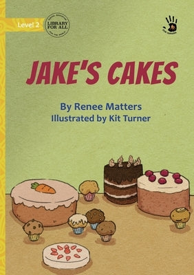 Jake's Cakes - Our Yarning by Matters, Renee