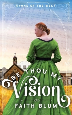 Be Thou My Vision by Blum, Faith