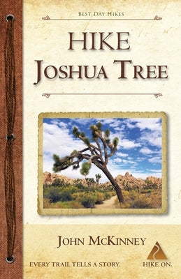 Hike Joshua Tree: Best Day Hikes in Joshua Tree National Park by McKinney, John