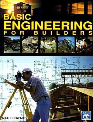 Basic Engineering for Builders by Schwartz, Max