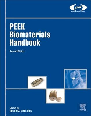 Peek Biomaterials Handbook by Kurtz, Steven M.