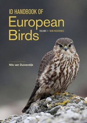 Id Handbook of European Birds by Van Duivendijk, Nils