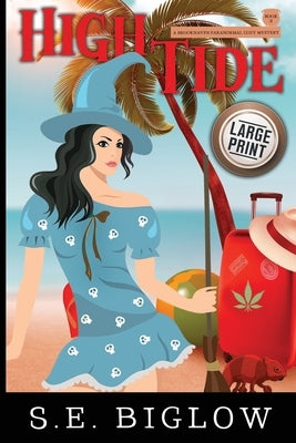 High Tide: A Witchy Amateur Detective Mystery by Biglow, S. E.