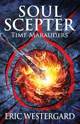 Soul Scepter: Time Marauders by Westergard, Eric