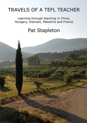 Travels of a TEFL Teacher by Stapleton, Pat