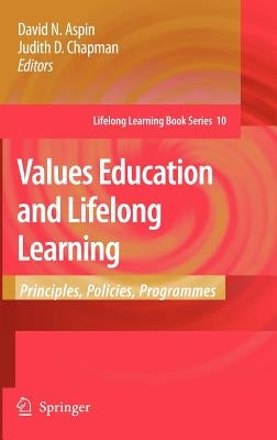 Values Education and Lifelong Learning: Principles, Policies, Programmes by Aspin, David N.