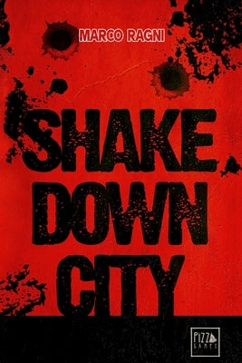 Shakedown City: A pulp-noir role-playing game by Fosso, Paolo