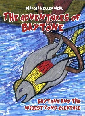 The Adventures of Baytone by Neal, Marcia Keller